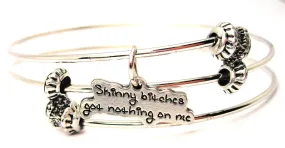 Skinny Bitches Got Nothing On Me Triple Style Expandable Bangle Bracelet